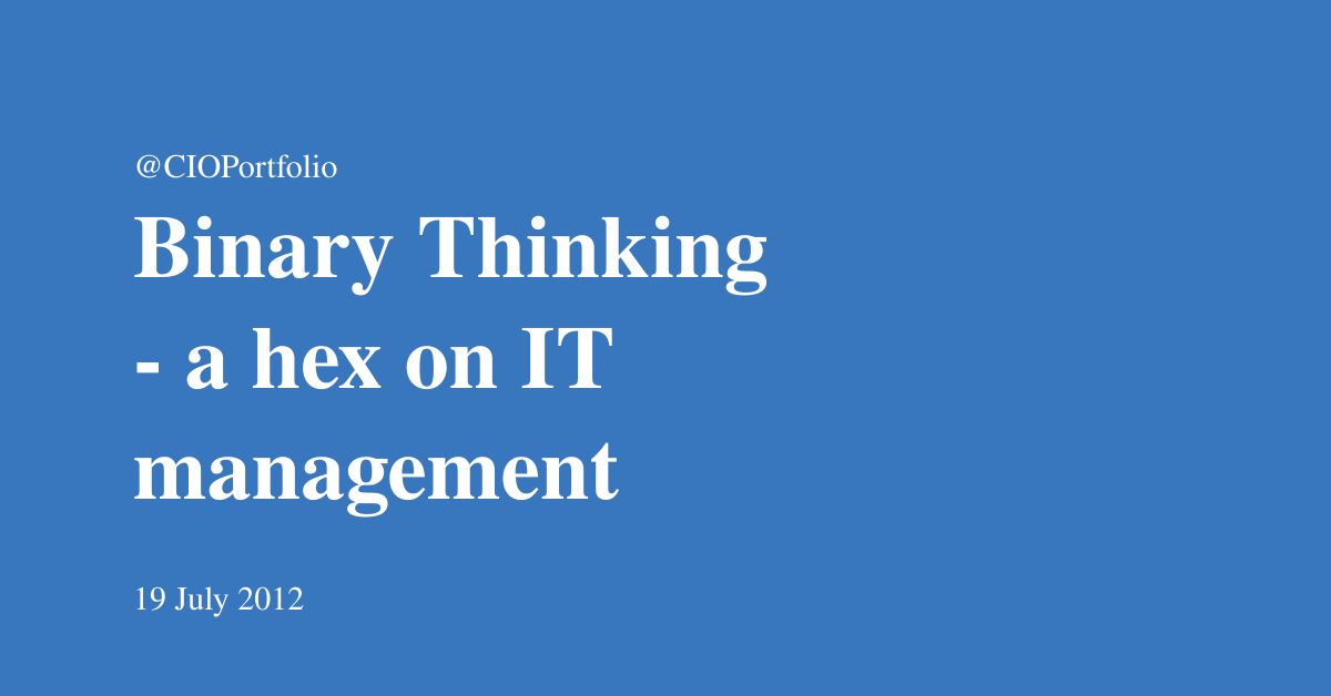 Binary Thinking - a hex on IT management - @CIOPortfolio